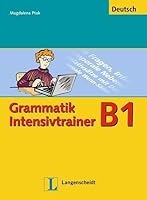 Grammatik Intensivtrainer: Grammatik Intensivtrainer B1 (German Edition) 3468491778 Book Cover