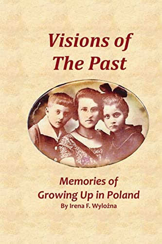 Visions of the Past: Memories of Growing Up in Poland