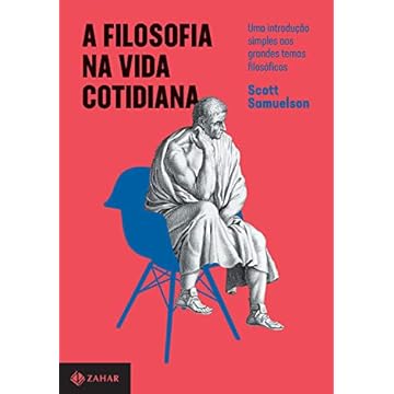 Capa do livro A filosofia na vida cotidiana: Uma introdução simples aos grandes temas filosóficos