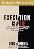 Execution Is a Lie: Why Real-World Strategy Fails Without Systems, Signals & Skin in the Game (The Execution Lab Series Book 1)