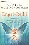 Engel-Reiki: Himmlische Heilenergie für Körper, Geist und Seele