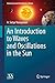 Produktbild An Introduction to Waves and Oscillations in the Sun (Astronomy and Astrophysics Library)