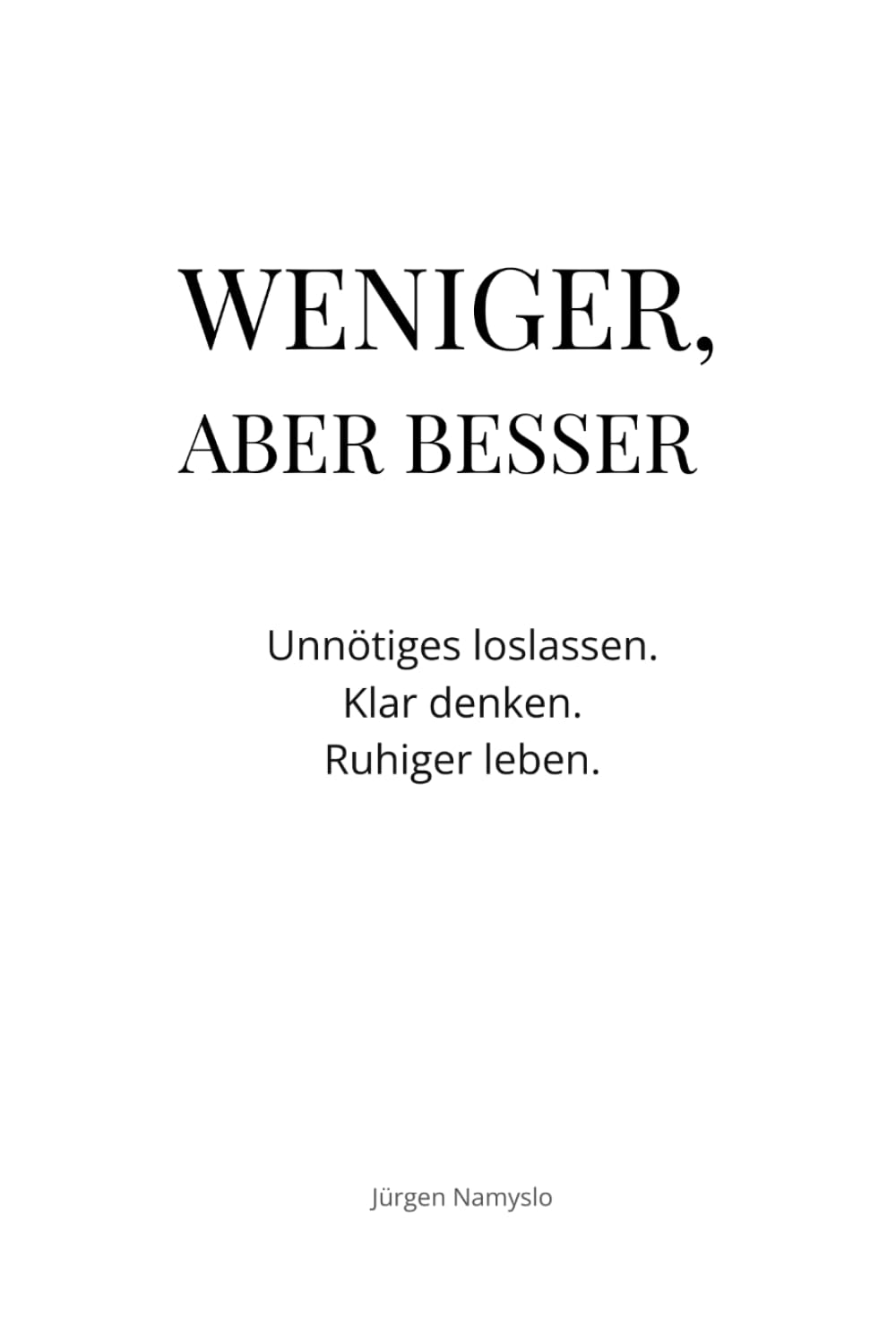 Weniger, aber besser: Unnötiges loslassen. Klar denken. Ruhiger leben. Ein Impulsbuch für mehr Gelassenheit und Fokus (Impulse für ein leichteres Leben)
