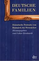 Deutsche Familien: Historische Portraits Von Bismarck Bis Weizsäcker 3423345802 Book Cover