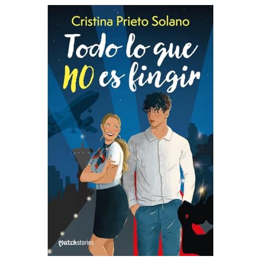 Todo lo que no es fingir (Matchstories Romántica Contemporánea)