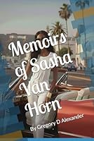 Memoirs of Sasha Van Horn 1481918656 Book Cover