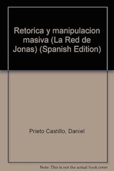 Unknown Binding Reto´rica y manipulacio´n masiva (La Red de Jona´s) (Spanish Edition) [Spanish] Book