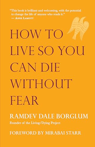 How To Live So You Can Die Without Fear
