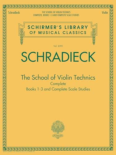 School for Violin Technics – Henry Schradieck | Complete Books 1-3 and Scale Studies | Schirmer's Library of Musical Classics