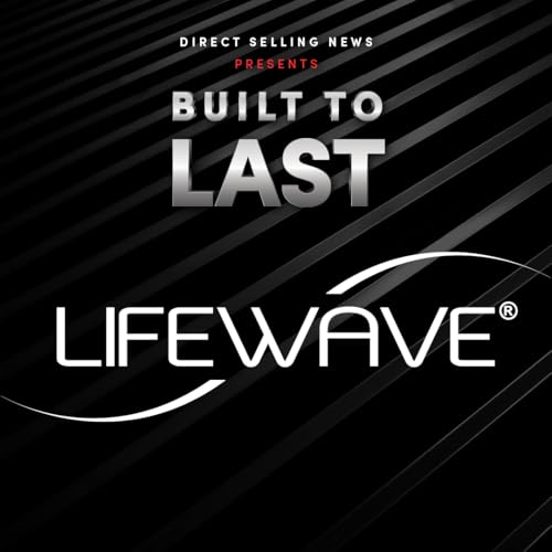 BUILT TO LAST: Inside LifeWave's 30x Growth and Innovative Wellness Solutions Podcast Por arte de portada
