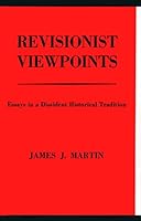 Revisionist Viewpoints: Essays in a Dissident Historical Tradition 0879260084 Book Cover