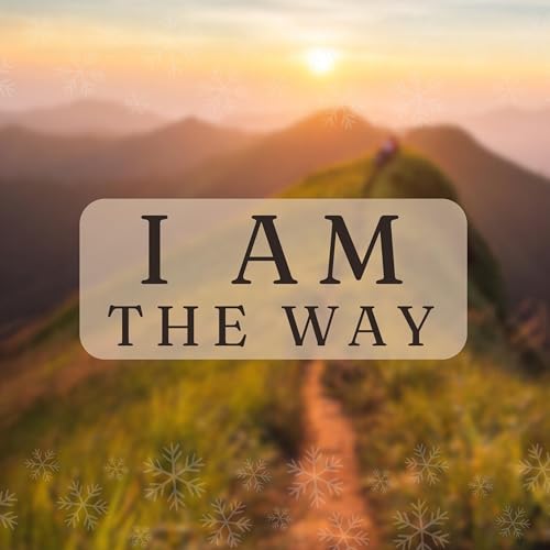 I AM The Way | Clint Schwartz