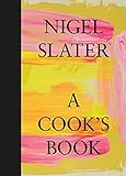 nigel slater bücher  A Cook\'s Book: The Essential Nigel Slater