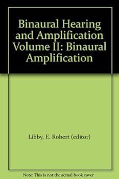 Hardcover Binaural Hearing and Amplification Volume II: Binaural Amplification Book