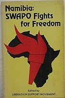 Namibia: SWAPO fights for freedom 0919914276 Book Cover