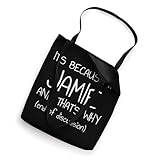 It's Because I'm Jamie and That's Why Funny Name Tote Bag