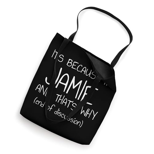 It's Because I'm Jamie and That's Why Funny Name Tote Bag