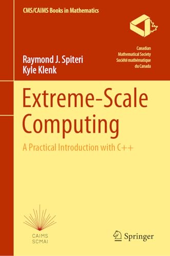 Extreme-Scale Computing: A Practical Introduction with C++ (CMS/CAIMS Books in Mathematics, 15)
