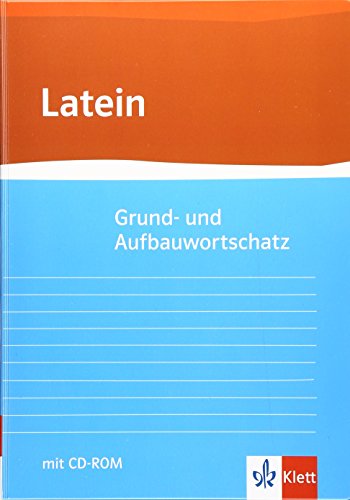 Grund- und Aufbauwortschatz Latein: Neubearbeitung von Gunter H. Klemm mit CD-ROM (virtuelle Vokabel