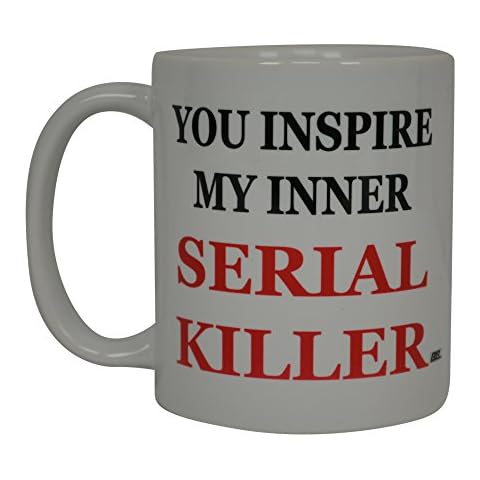 Best Funny Coffee Mug You Inspire My Inner Serial Killer There Sarcastic Novelty Cup Joke Great Gag Gift Idea For Men Women Office Work Adult Humor Employee Boss Coworkers Cover