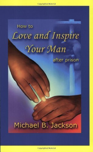 How to Love and Inspire Your Man After Prison