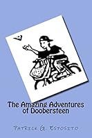 The Amazing Adventures of Doobersteen 1503178277 Book Cover
