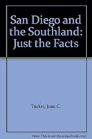 San Diego and the Southland: Just the Facts 0914488317 Book Cover