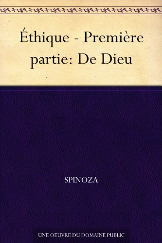 Télécharger Éthique - Première partie: De Dieu Livre eBook France