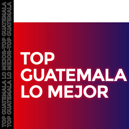Amazon Music VARIOUS ARTISTSのTop Guatemala lo Mejor [Explicit
