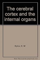 The cerebral cortex and the internal organs B0006AVAO4 Book Cover
