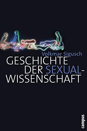 Geschichte der Sexualwissenschaft Geschichte der Sexualwissenschaft