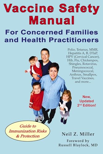 Vaccine Safety Manual for Concerned Families and Health Practitioners, 2nd Edition: Guide to Immunization Risks and Protection