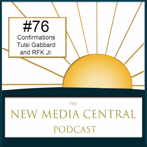 #76 - Cabinet Confirmations of Tulsi Gabbard and RFK Jr.