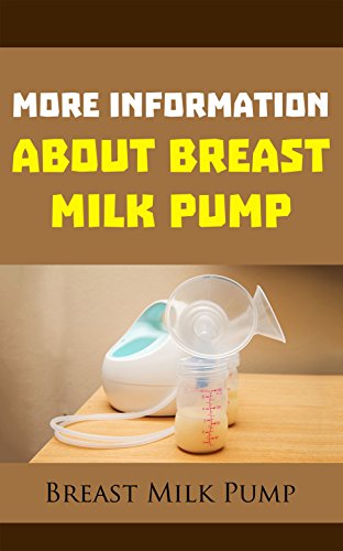 More Information About Breast Milk Pump: Breast Milk Pump