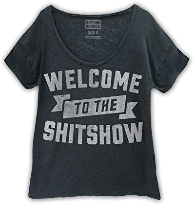 Buy Me Brunch Women's Welcome to The Shitshow T-Shirt