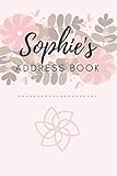  Address Book: Sophie  6 x 9 Inches  208 Entries  104 Pages  Contact Book  Alphabetical with Letter on Each Page  Name  Address  Phone  Numbers  Email  Notes