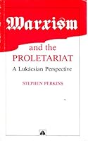 Marxism and the Proletariat 0745304990 Book Cover