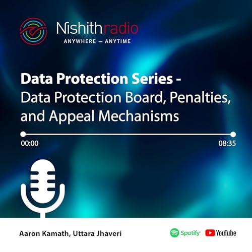 Data Protection Series: Data Protection Board, Penalties, and Appeal Mechanisms