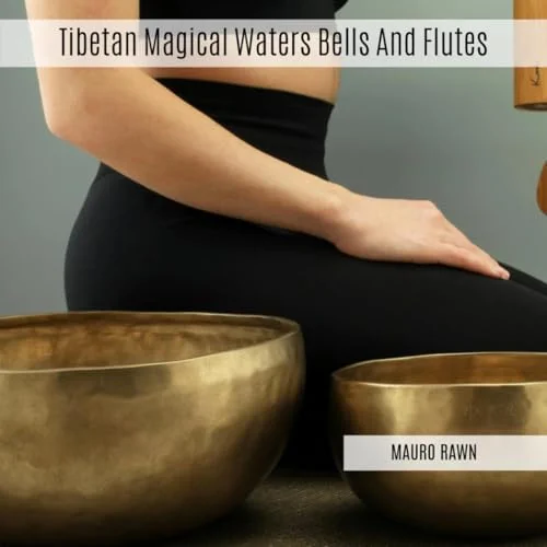Tibetan Magical Waters Bells And Flutes