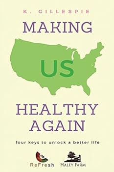 Paperback Making US Healthy Again: Four Keys to Unlock a Better Life Book