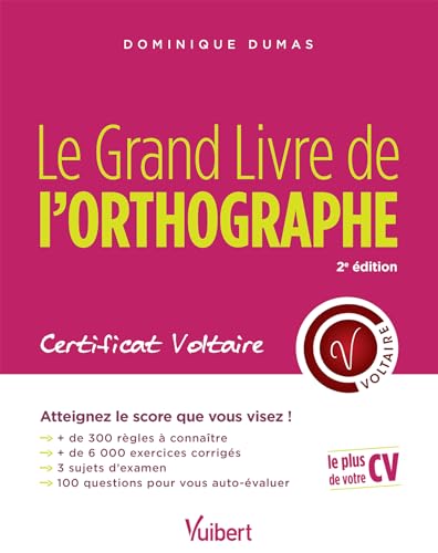 Le Grand Livre de l'orthographe - Certificat Voltaire: Atteignez le score que vous visez !