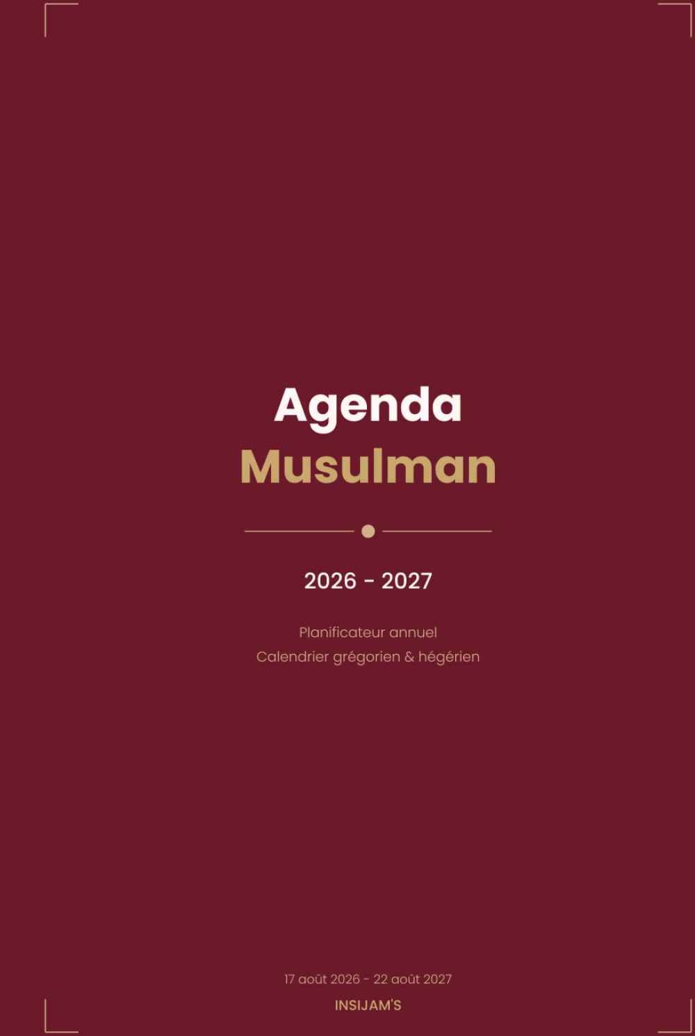 Agenda musulman 2026-2027: Planificateur islamique — Calendrier hégérien & grégorien, suivi des prières, tracker budget