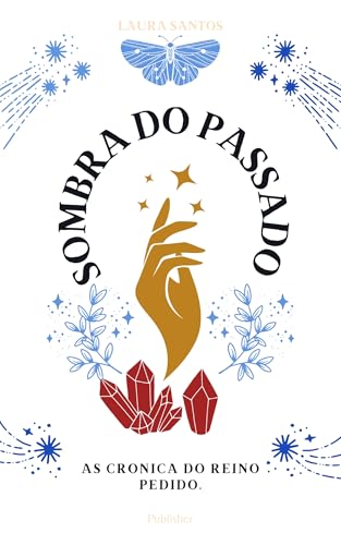 Sombra Do Passado (As Crônicas dos Reinos Perdidos Livro 3)