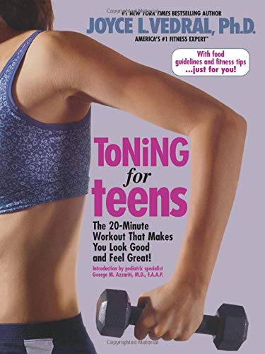 Toning for Teens: The 20 Minute Workout That Makes You Look Good and Feel Great