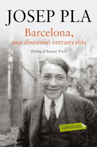Portada de Barcelona, una discussió entranyable: Pròleg d´Antoni Vives