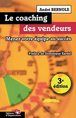 Le coaching des vendeurs: Menez votre équipe au succès (French Edition)