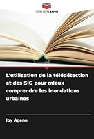 L'utilisation de la télédétection et des SIG pour mieux comprendre les inondations urbaines 6208723876 Book Cover