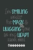  I\'m Smiling Under The School Nurse Notebook: Funny Nursing Student Nurse Composition Notebook Back to School 6x9 Inches 110 Ruled Pages Journal Diary Gift LPN RN CNA School