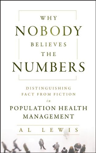 Why Nobody Believes the Numbers: Distinguishing Fact from Fiction in Population Health Management