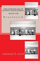 The Chronicles of Heaven Leigh Jordan: Book One #oustwitch 1508999309 Book Cover